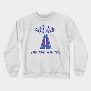 Oma's House Crewneck Sweatshirt